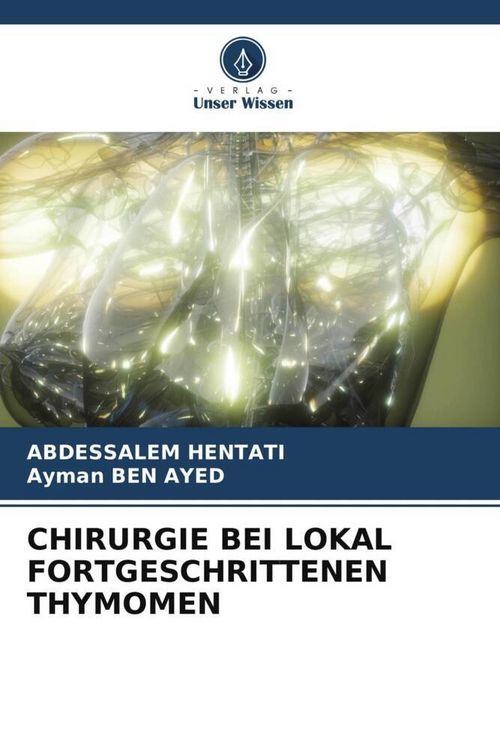 Produktbild: Chirurgie bei Lokal Fortgeschrittenen Thymomen
