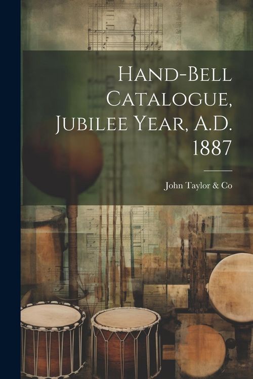 Produktbild: Hand-bell Catalogue, Jubilee Year, A.D. 1887