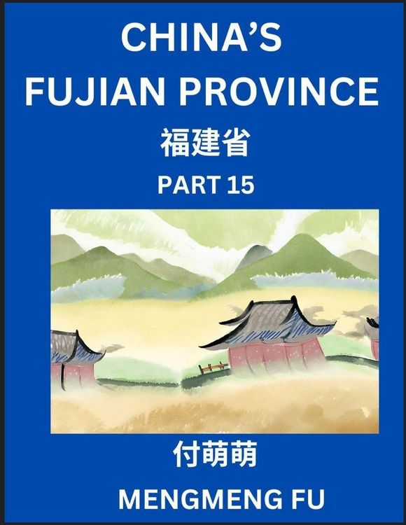 Produktbild: China's Fujian Province (Part 15)- Learn Chinese Characters, Words, Phrases with Chinese Names, Surnames and Geography