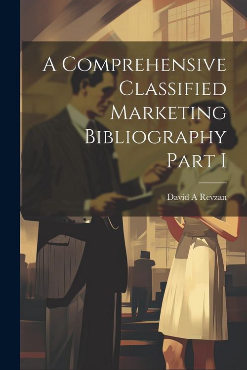 Produktbild: A Comprehensive Classified Marketing Bibliography Part I