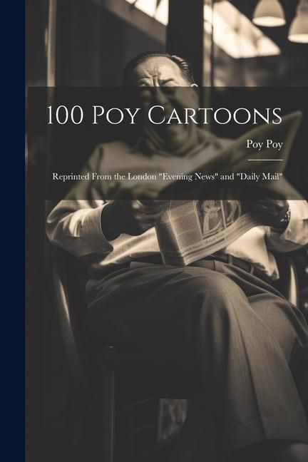 Produktbild: 100 Poy Cartoons: Reprinted From the London "Evening News" and "Daily Mail"