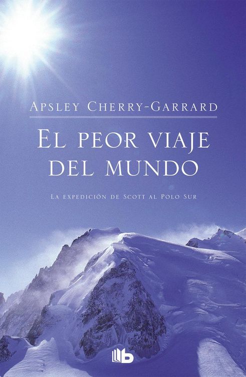 Produktbild: El peor viaje del mundo : la expedici&oacute;n de Scott al Polo Sur