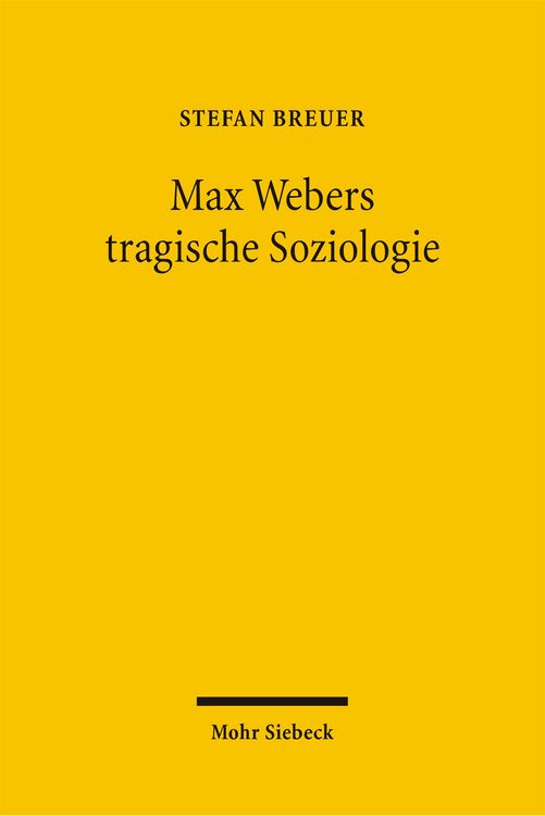 Produktbild: Max Webers tragische Soziologie