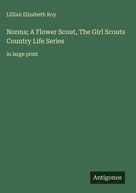 Produktbild: Norma; A Flower Scout, The Girl Scouts Country Life Series