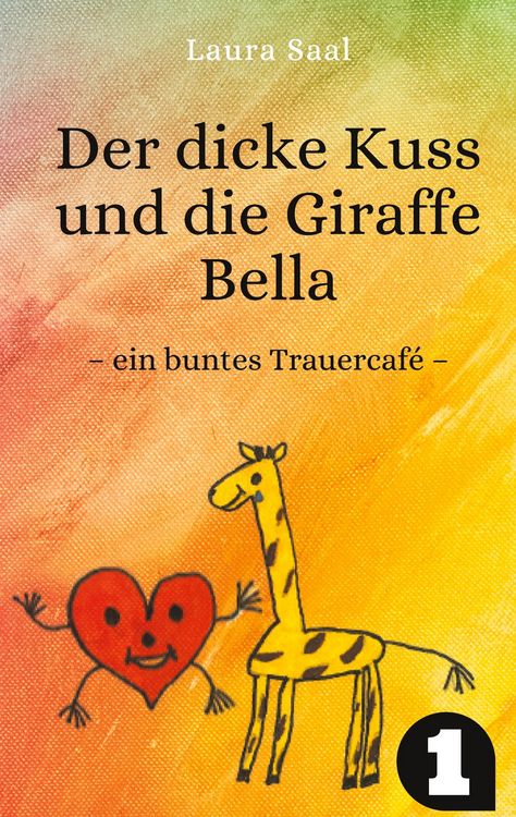 Produktbild: Der dicke Kuss und die Giraffe Bella