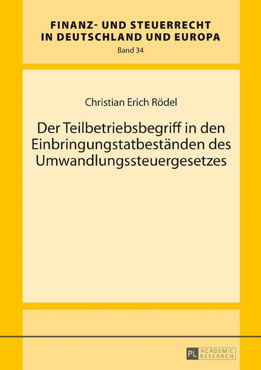 Produktbild: Der Teilbetriebsbegriff in den Einbringungstatbest&auml;nden des Umwandlungssteuergesetzes