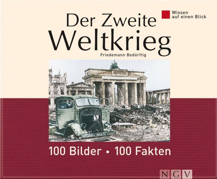 Produktbild: Der Zweite Weltkrieg: 100 Bilder - 100 Fakten