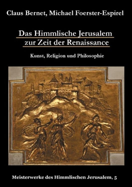 Produktbild: Das Himmlische Jerusalem zur Zeit der Renaissance: Kunst, Religion und Philosophie