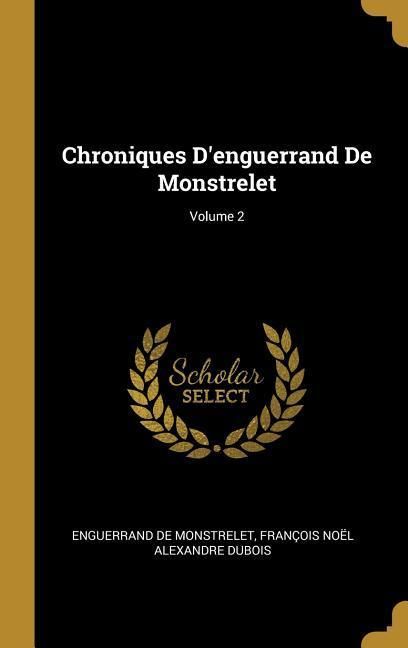Produktbild: Chroniques D'enguerrand De Monstrelet; Volume 2