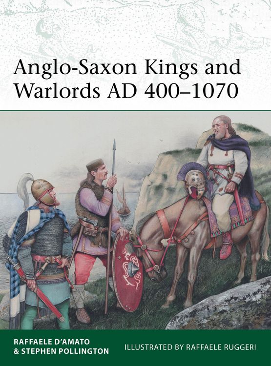 Produktbild: Anglo-Saxon Kings and Warlords AD 400-1070