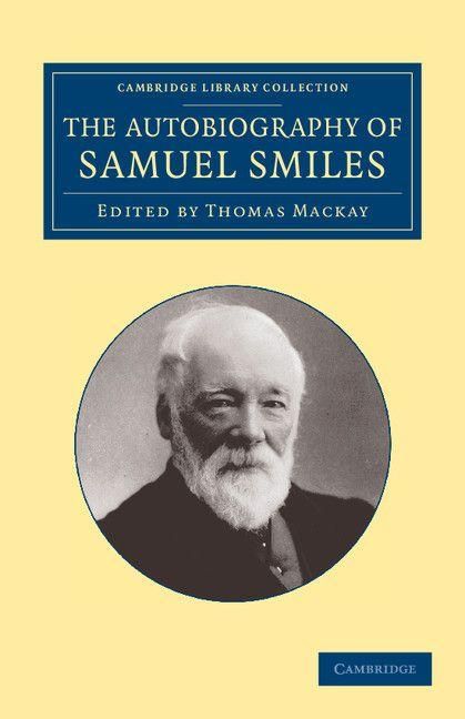 Produktbild: The Autobiography of Samuel Smiles, LL.D.