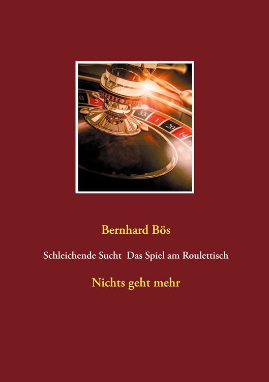Produktbild: Schleichende Sucht Das Spiel am Roulettisch