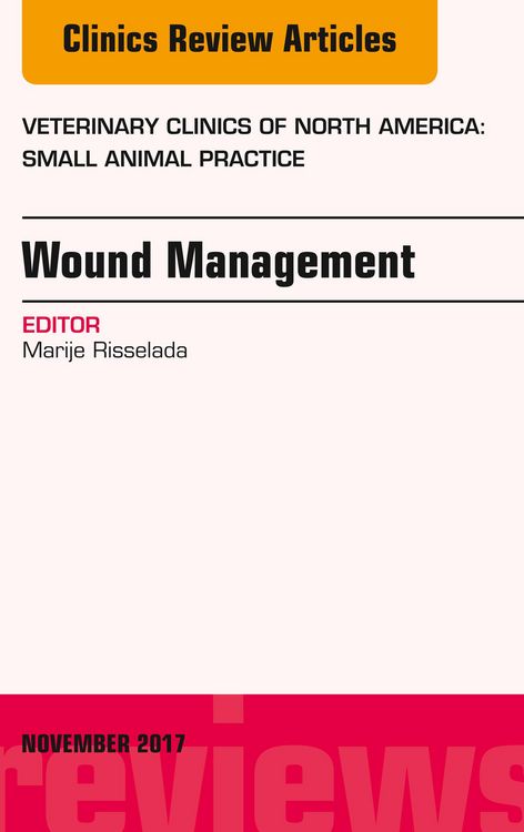 Produktbild: Wound Management, An Issue of Veterinary Clinics of North America: Small Animal Practice