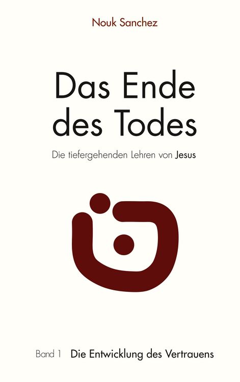 Produktbild: Das Ende des Todes - Die tiefergehenden Lehren von Jesus