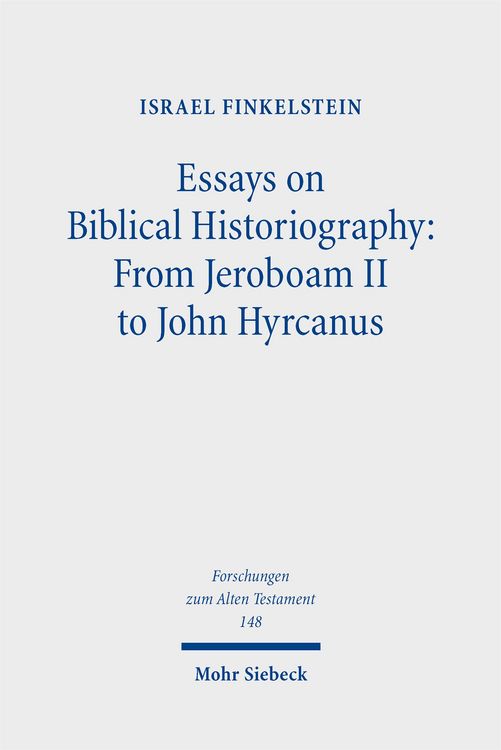 Produktbild: Essays on Biblical Historiography: From Jeroboam II to John Hyrcanus I