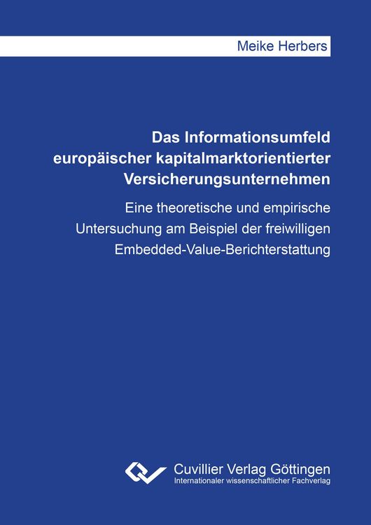Produktbild: Das Informationsumfeld europ&auml;ischer kapitalmarktorientierter Versicherungsunternehmen. Eine theoretische und empirische Untersuchung am Beispiel der freiwilligen Embedded-Value-Berichterstattung