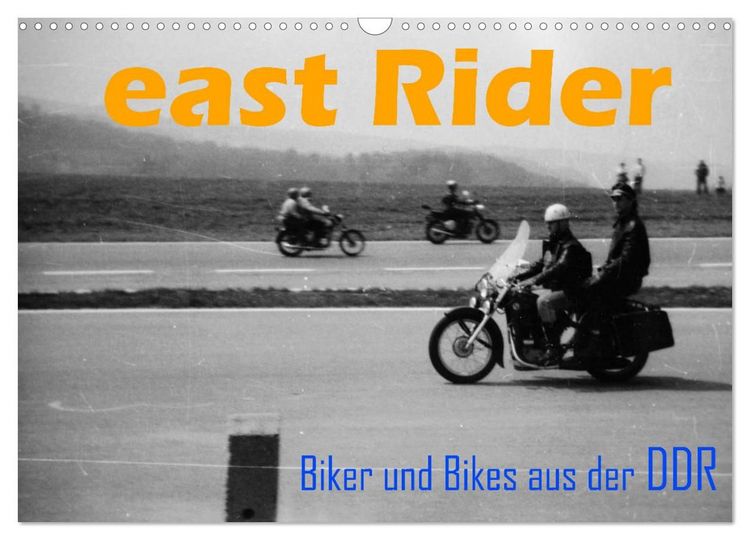 Produktbild: east Rider - Biker und Bikes aus der DDR (Wandkalender 2027 DIN A3 quer), CALVENDO Monatskalender