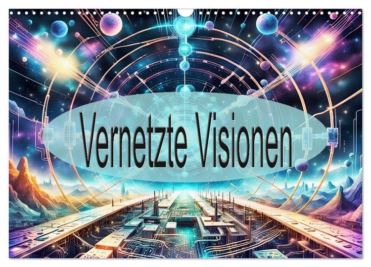 Produktbild: Vernetzte Visionen (Wandkalender 2026 DIN A3 quer), CALVENDO Monatskalender