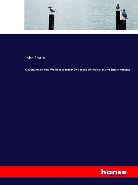 Produktbild: Queen Anna's New World of Wordsor Dictionarie of the Italian and English tongues
