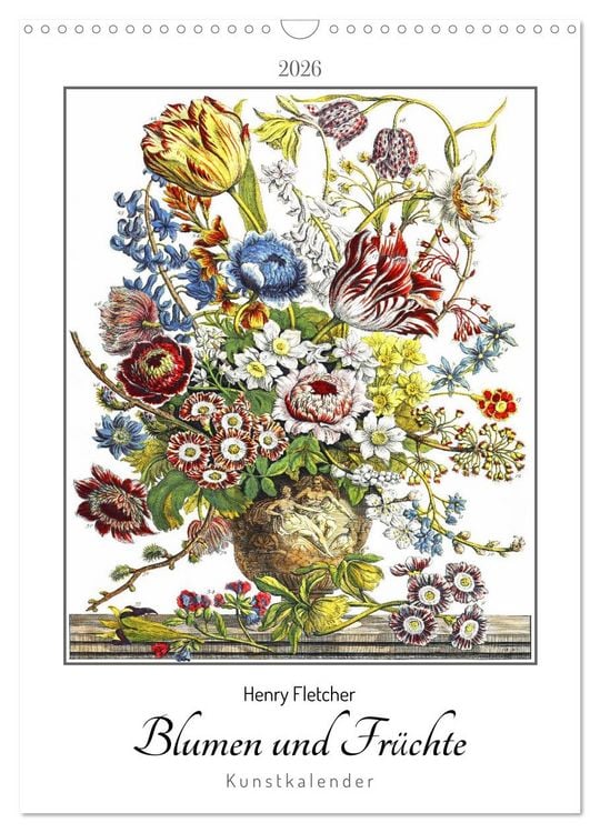 Produktbild: Henry Fletcher. Blumen und Fr&uuml;chte - Kunstkalender (Wandkalender 2026 DIN A3 hoch), CALVENDO Monatskalender