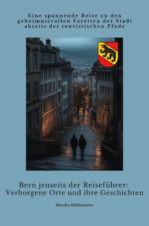 Produktbild: Bern jenseits der Reisef&uuml;hrer: Verborgene Orte und ihre Geschichten