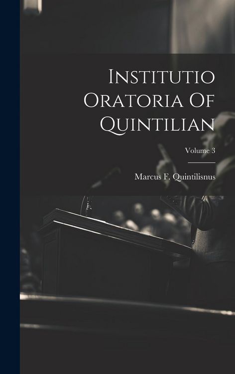 Produktbild: Institutio Oratoria Of Quintilian; Volume 3