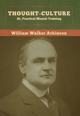 Produktbild: Thought-Culture; Or, Practical Mental Training