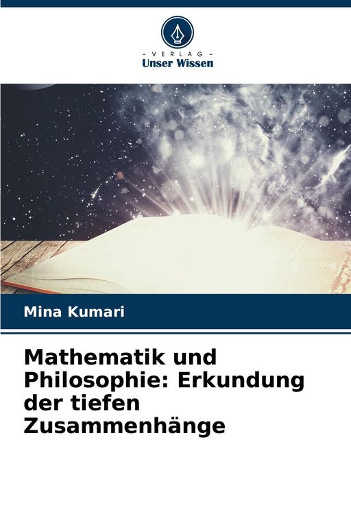 Produktbild: Mathematik und Philosophie: Erkundung der tiefen Zusammenh&auml;nge