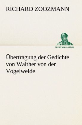 Produktbild: &Uuml;bertragung der Gedichte von Walther von der Vogelweide