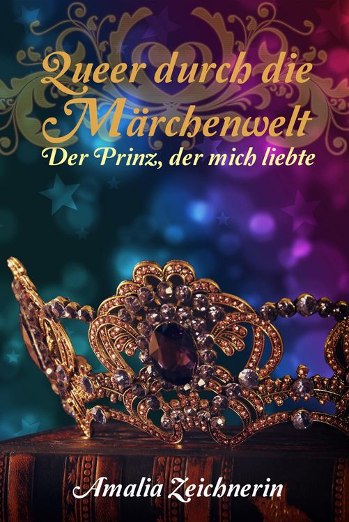 Produktbild: Queer durch die M&auml;rchenwelt: Der Prinz, der mich liebte