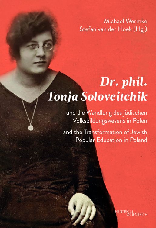 Produktbild: Dr. phil. Tonja Soloveitchik und die Wandlung des j&uuml;dischen Volksbildungswesens in Polen &ndash; Dr. phil. Tonya Soloveitchik and the Transformation of Jewish Popular Education in Poland