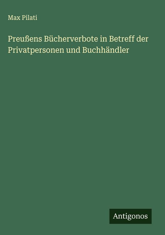 Produktbild: Preu&szlig;ens B&uuml;cherverbote in Betreff der Privatpersonen und Buchh&auml;ndler