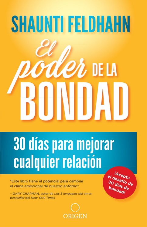 Produktbild: El Poder de la Bondad: 30 D&iacute;as Para Mejorar Cualquier Relaci&oacute;n / The Kindness Challenge