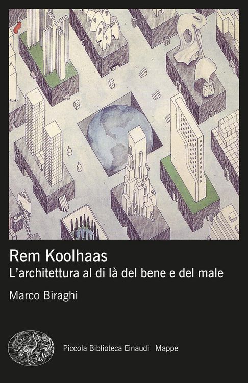 Produktbild: Rem Koolhaas. L'architettura al di l&agrave; del bene e del male