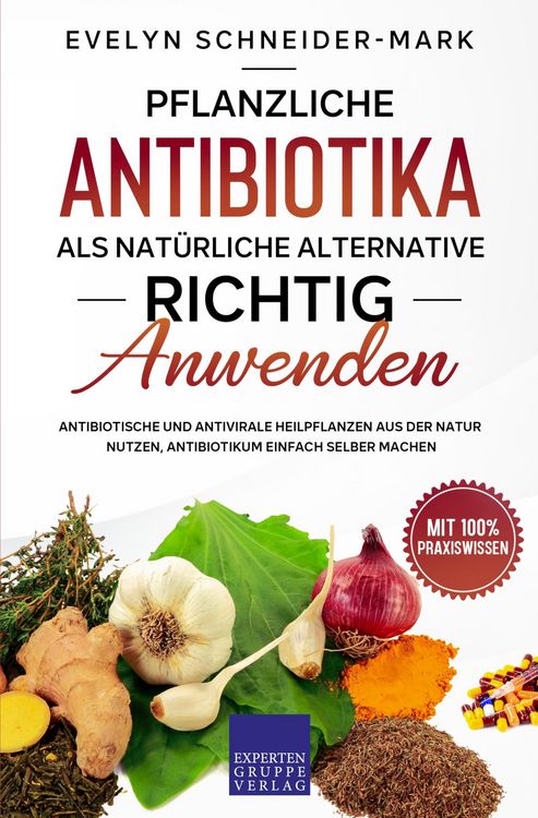 Produktbild: Pflanzliche Antibiotika als nat&uuml;rliche Alternative richtig anwenden