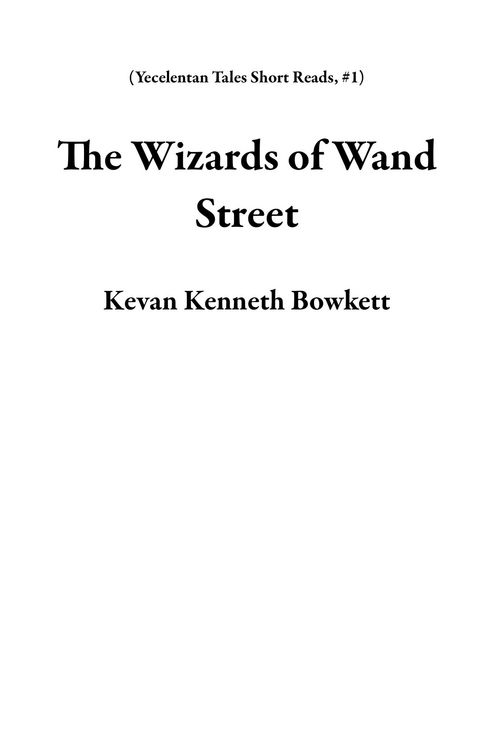 Produktbild: The Wizards of Wand Street (Yecelentan Tales Short Reads, #1)