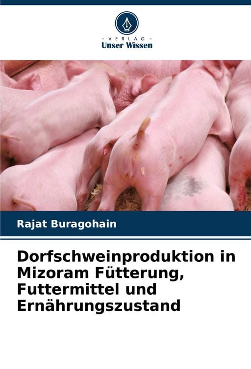 Produktbild: Dorfschweinproduktion in Mizoram F&uuml;tterung, Futtermittel und Ern&auml;hrungszustand