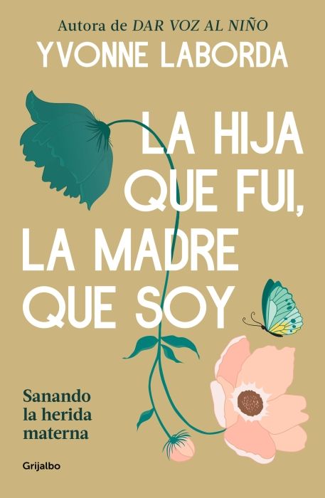 Produktbild: La Hija Que Fui, La Madre Que Soy / The Daughter I Was, the Mother I Am