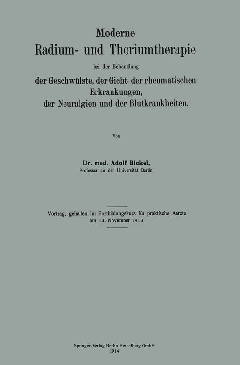 Produktbild: Moderne Radium- und Thoriumtherapie bei der Behandlung der Geschw&uuml;lste, der Gicht, der rheumatischen Erkrankungen, der Neuralgien und der Blutkrankhei