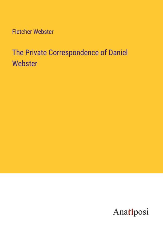 Produktbild: The Private Correspondence of Daniel Webster