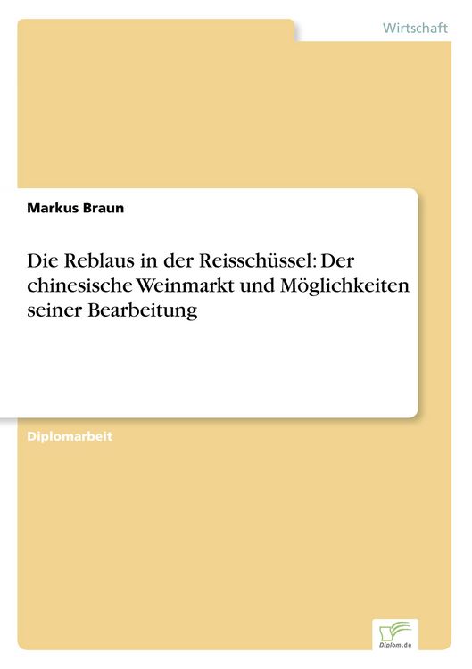 Produktbild: Die Reblaus in der Reisschüssel: Der chinesische Weinmarkt und Möglichkeiten seiner Bearbeitung