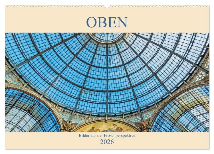 Produktbild: Oben - Bilder aus der Froschperspektive (Wandkalender 2026 DIN A2 quer), CALVENDO Monatskalender