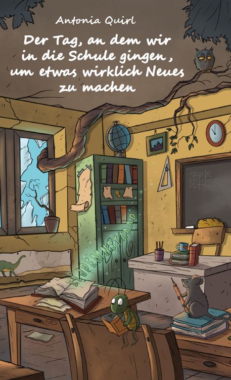 Produktbild: Der Tag, an dem wir in die Schule gingen, um etwas wirklich Neues zu machen