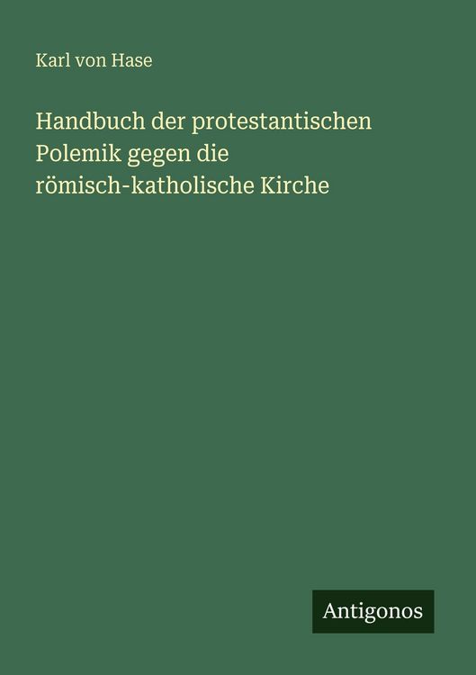 Produktbild: Handbuch der protestantischen Polemik gegen die r&ouml;misch-katholische Kirche