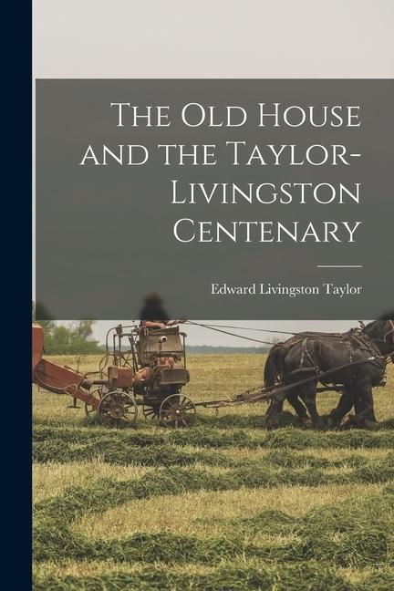 Produktbild: The old House and the Taylor-Livingston Centenary