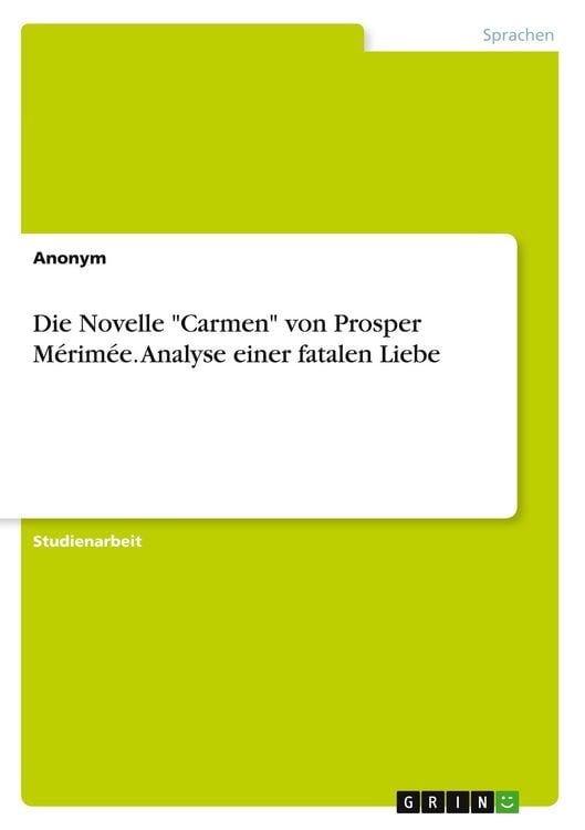 Produktbild: Die Novelle "Carmen" von Prosper M&eacute;rim&eacute;e. Analyse einer fatalen Liebe