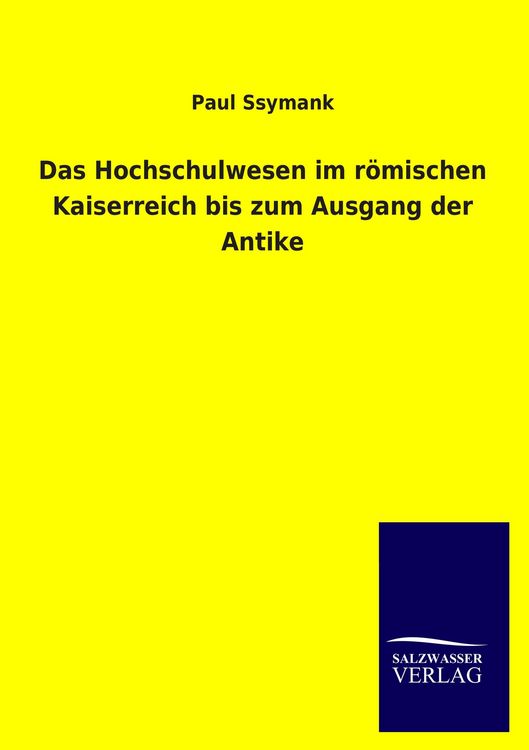 Produktbild: Das Hochschulwesen im r&ouml;mischen Kaiserreich bis zum Ausgang der Antike