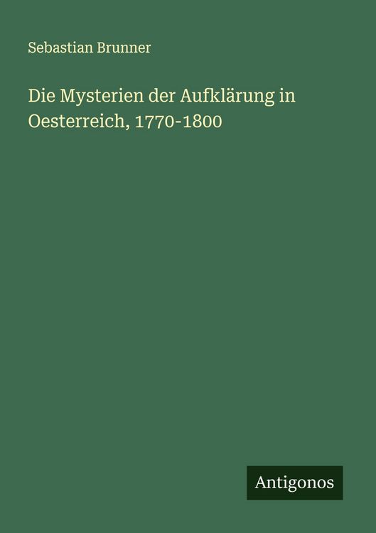 Produktbild: Die Mysterien der Aufkl&auml;rung in Oesterreich, 1770-1800