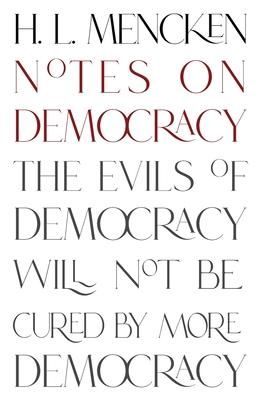 Produktbild: Notes on Democracy (Warbler Classics Annotated Edition)