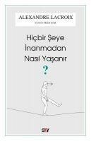 Produktbild: Hicbir Seye Inanmadan Nasil Yasanir